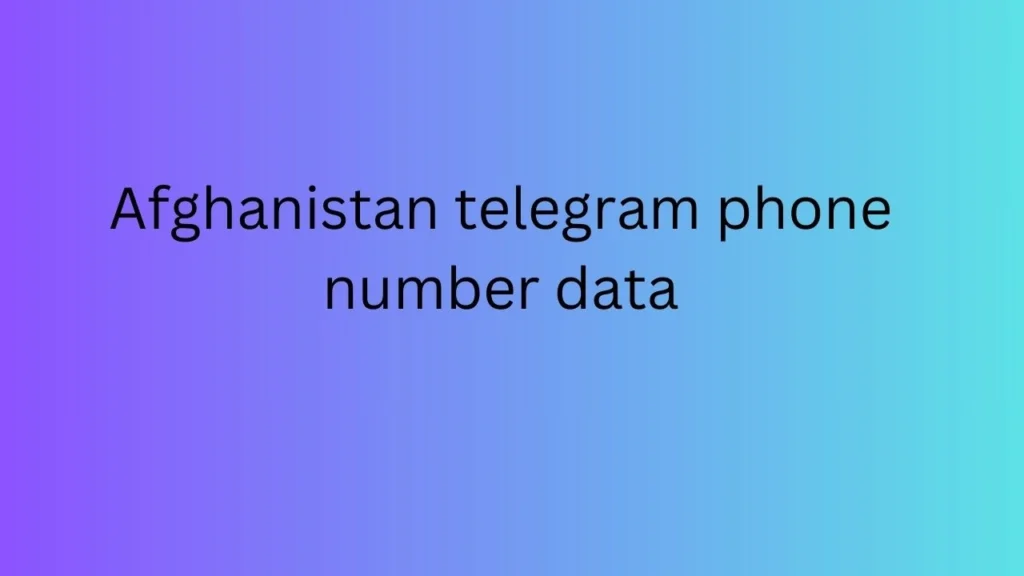 Afghanistan telegram phone number data