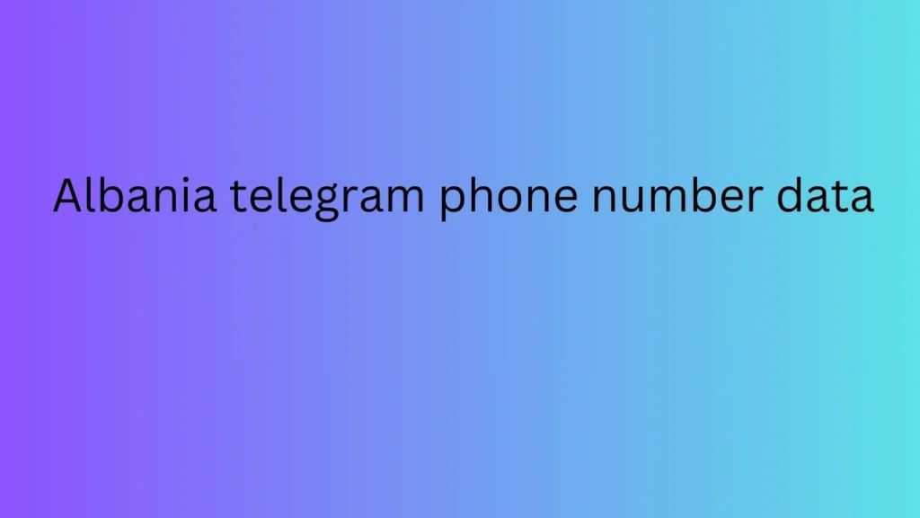 Albania telegram phone number data