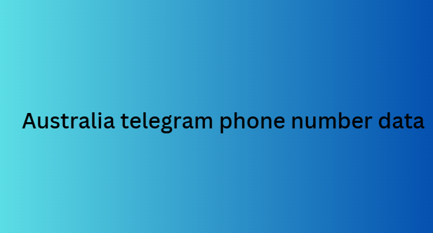 Australia telegram phone number data​