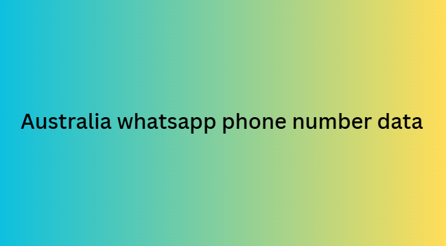 Australia whatsapp phone number data