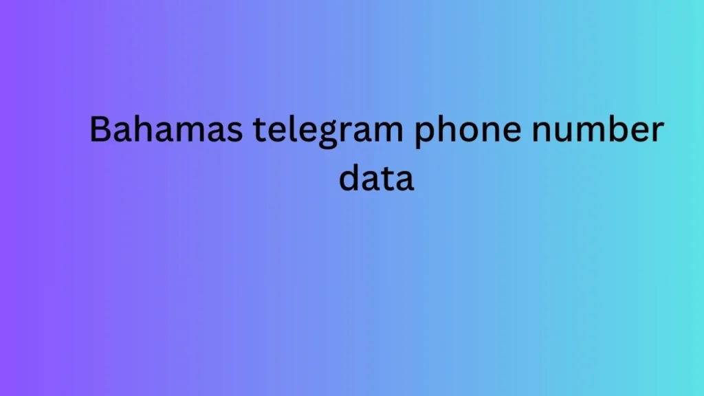 Bahamas telegram phone number data