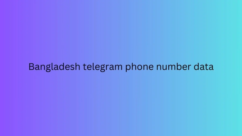 Bangladesh telegram phone number data