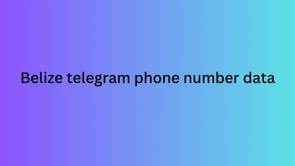 Belize telegram phone number data