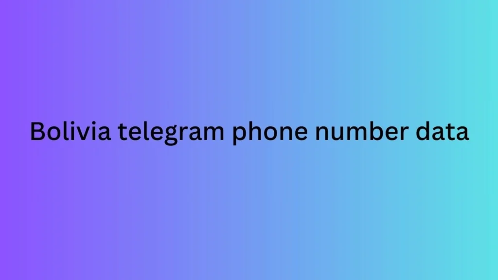 Bolivia telegram phone number data