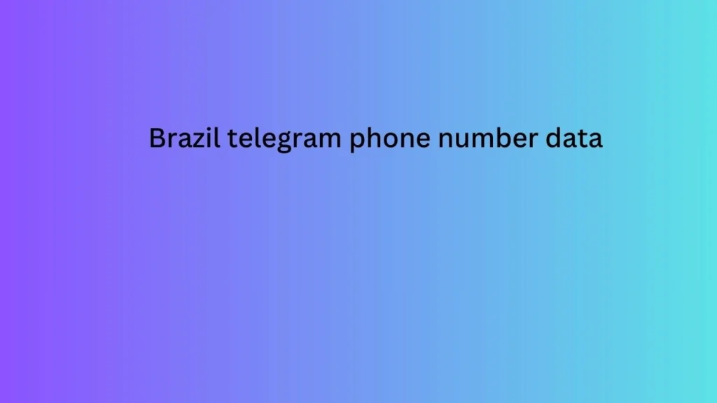 Brazil telegram phone number data