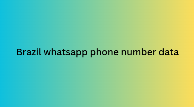 Brazil whatsapp phone number data