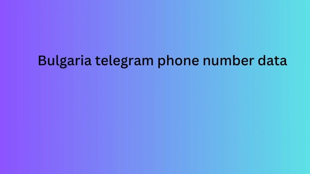 Bulgaria telegram phone number data