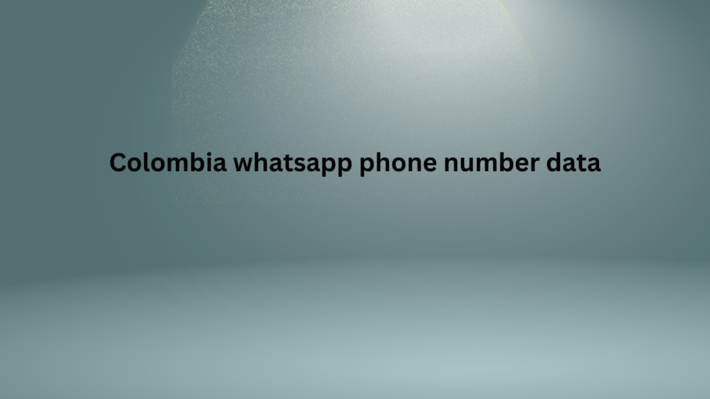 Colombia whatsapp phone number data