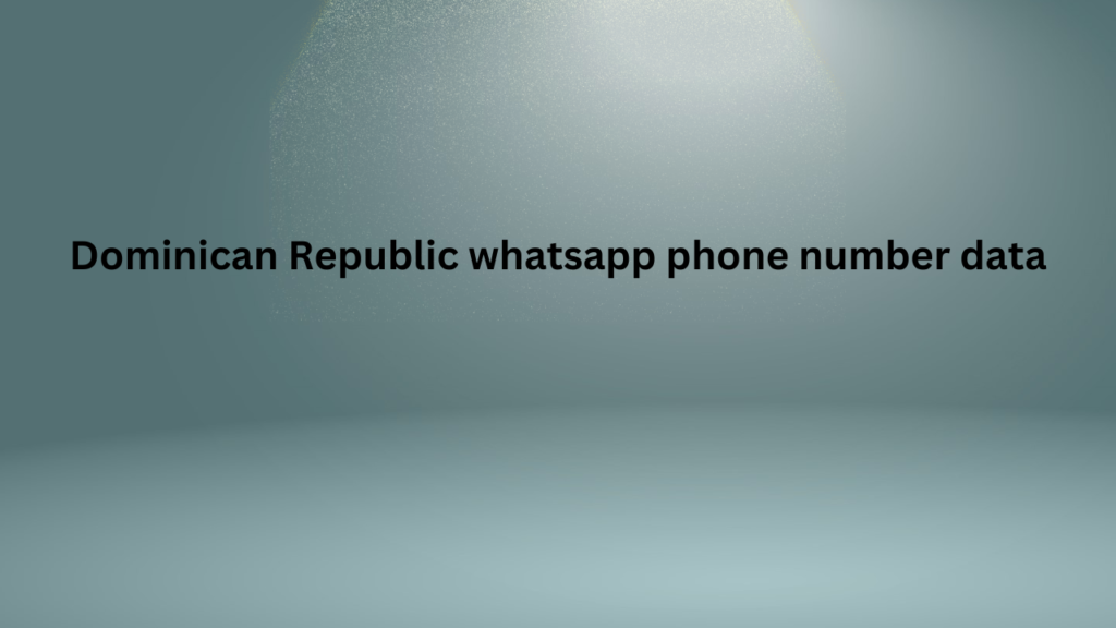 Dominican Republic whatsapp phone number data