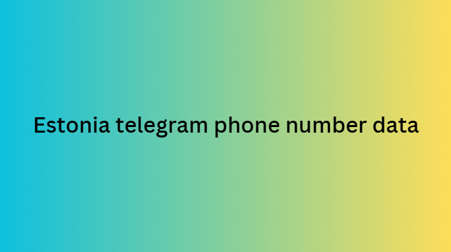 Estonia telegram phone number data