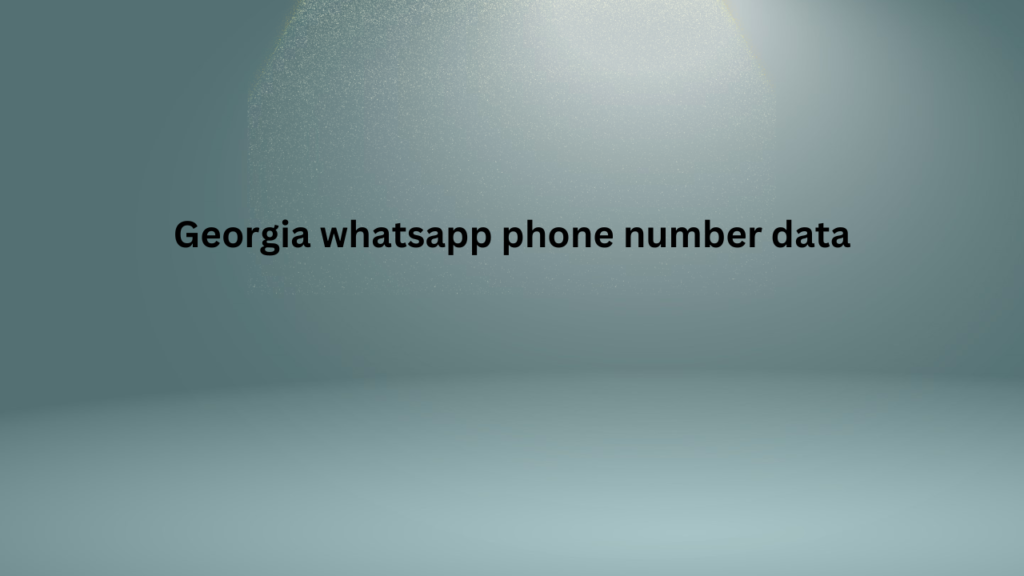 Georgia whatsapp phone number data