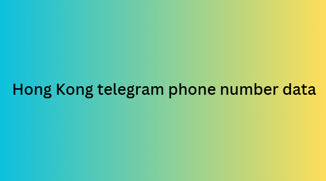 Hong Kong telegram phone number data