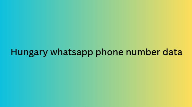 Hungary whatsapp phone number data