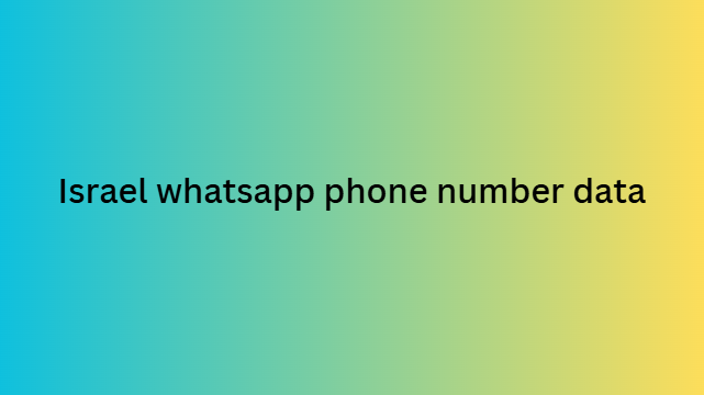 Israel whatsapp phone number data