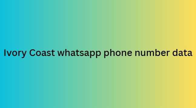 Ivory Coast whatsapp phone number data