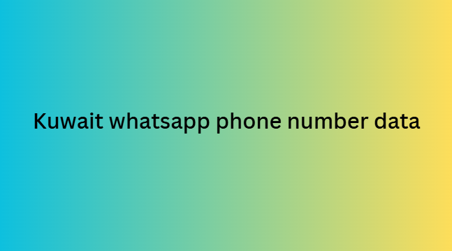 Kuwait whatsapp phone number data