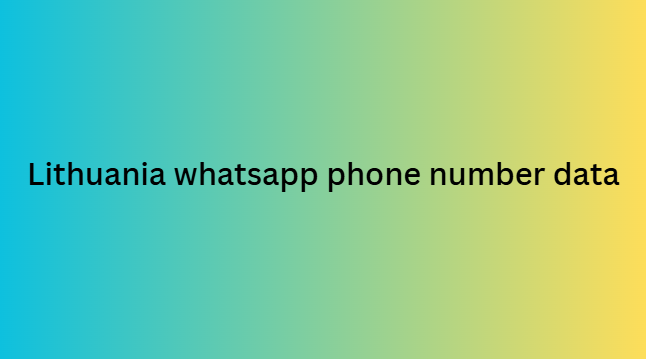 Lithuania whatsapp phone number data