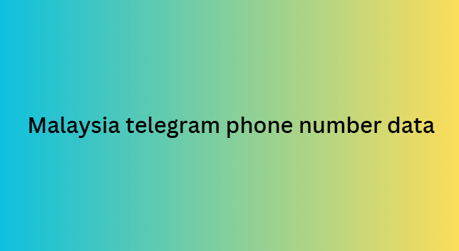 Malaysia telegram phone number data