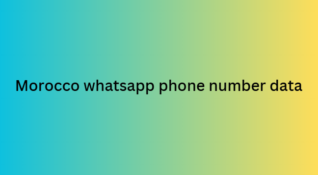 Morocco whatsapp phone number data