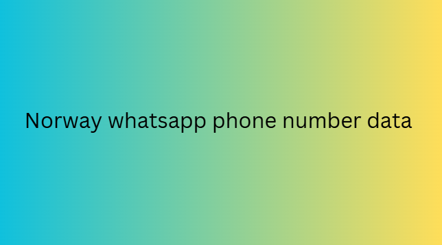 Norway whatsapp phone number data