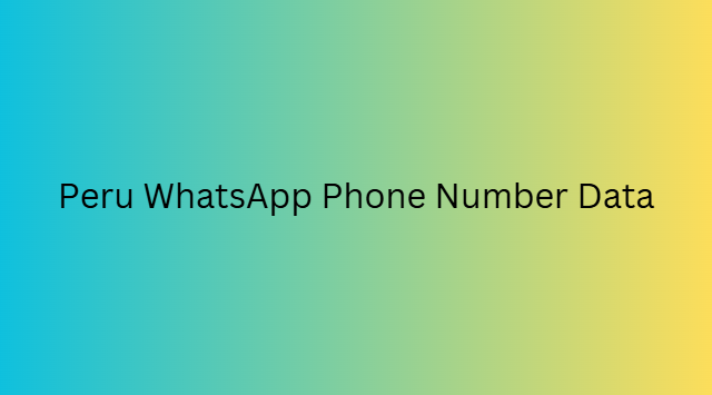 Peru WhatsApp Phone Number Data