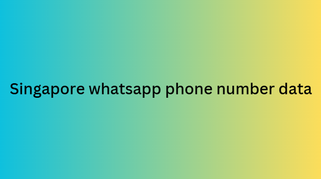 Singapore whatsapp phone number data