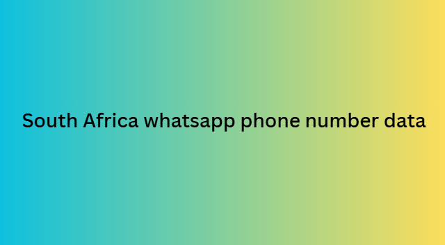 South Africa whatsapp phone number data