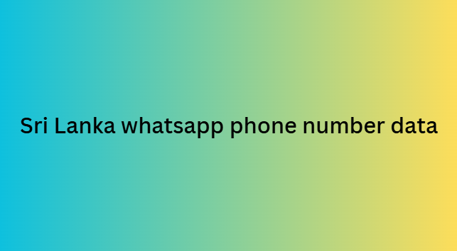 Sri Lanka whatsapp phone number data