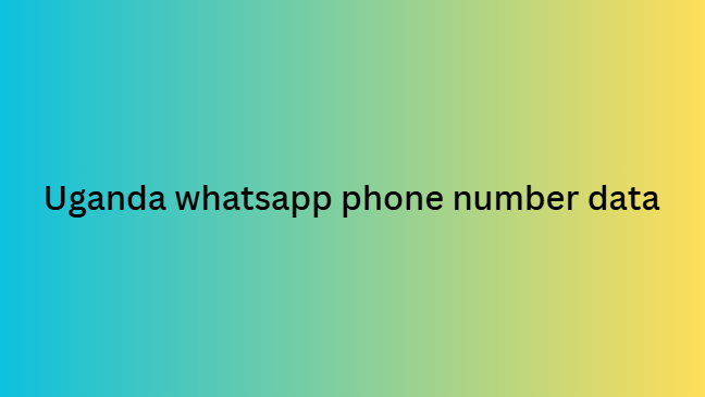 Uganda whatsapp phone number data