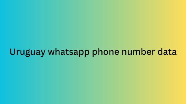 Uruguay whatsapp phone number data